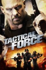 Nonton Tactical Force (2011) Subtitle Indonesia