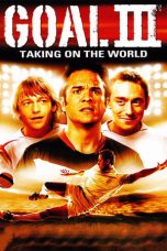 Nonton Goal! III : Taking On The World (2009) Subtitle Indonesia