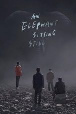 Nonton An Elephant Sitting Still (2018) Subtitle Indonesia