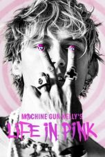 Nonton Machine Gun Kelly's Life In Pink (2022) Subtitle Indonesia