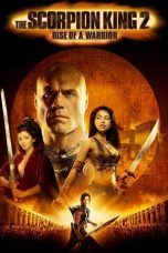 Nonton The Scorpion King 2: Rise of a Warrior (2008) Subtitle Indonesia