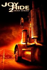 Nonton Joy Ride 2: Dead Ahead (2008) Subtitle Indonesia