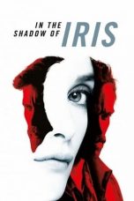 Nonton In the Shadow of Iris (2016) Subtitle Indonesia