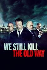 Nonton We Still Kill the Old Way (2014) Subtitle Indonesia