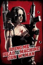 Nonton Bring Me the Head of the Machine Gun Woman (2012) Subtitle Indonesia