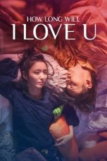 Nonton How Long Will I Love U (2018) Subtitle Indonesia