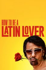 Nonton How to Be a Latin Lover (2017) Subtitle Indonesia