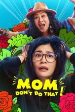 Nonton Mom, Don't Do That! (2022) Subtitle Indonesia