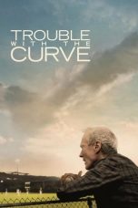 Nonton Trouble with the Curve (2012) Subtitle Indonesia