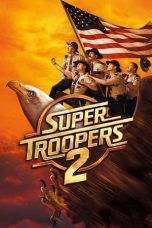 Nonton Super Troopers 2 (2018) Subtitle Indonesia