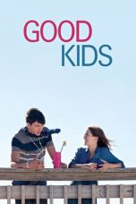 Nonton Good Kids (2016) Subtitle Indonesia