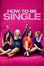 Nonton How to Be Single (2016) Subtitle Indonesia