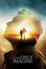 Nonton I Can Only Imagine (2018) Subtitle Indonesia