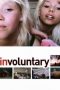 Nonton Involuntary (2008) Subtitle Indonesia