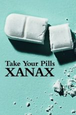 Nonton Take Your Pills: Xanax (2022) Subtitle Indonesia