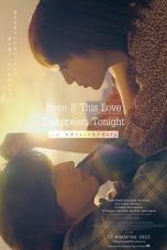 Nonton Even if This Love Disappears from the World Tonight (2022) Subtitle Indonesia
