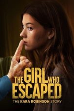 Nonton The Girl Who Escaped: The Kara Robinson Story (2023) Subtitle Indonesia