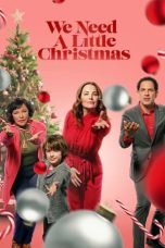 Nonton We Need a Little Christmas (2022) Subtitle Indonesia
