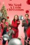 Nonton We Need a Little Christmas (2022) Subtitle Indonesia