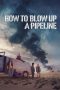 Nonton How to Blow Up a Pipeline (2023) Subtitle Indonesia