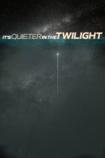Nonton It’s Quieter in the Twilight (2022) Subtitle Indonesia