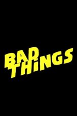 Nonton Bad Things (2023) Subtitle Indonesia