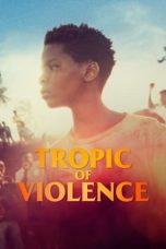 Nonton Tropic of Violence (2022) Subtitle Indonesia